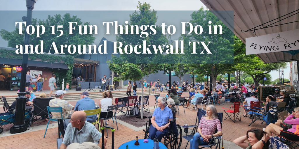 Top 15 Family-Friendly, Fun Things to Do in and around Rockwall!